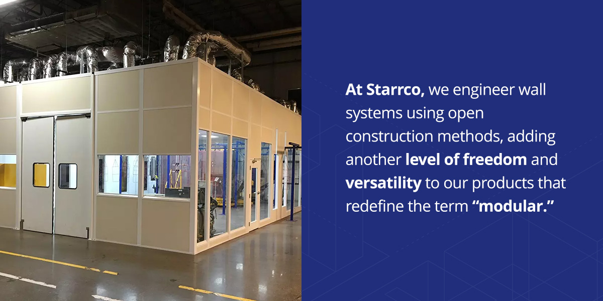 At Starrco, we engineer wall systems using open construction methods, adding another level of freedom and versatility to our products that redefine the term “modular.”